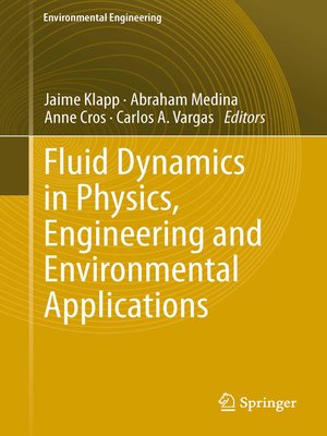 cover image of Fluid Dynamics in Physics, Engineering and Environmental Applications
